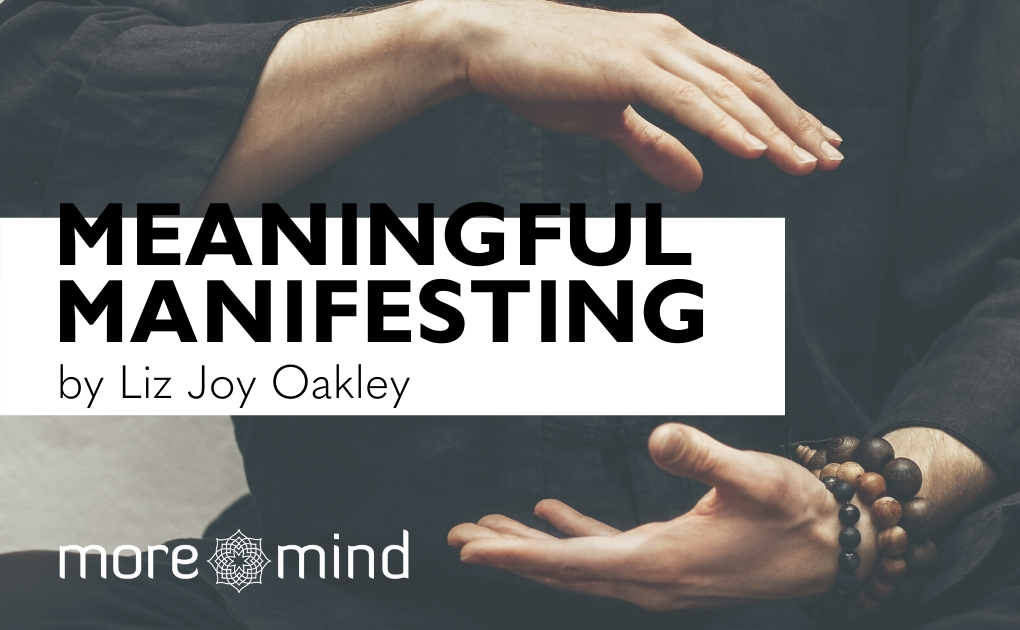 Meaningful Manifestation – what the latest wellbeing buzzword really means.