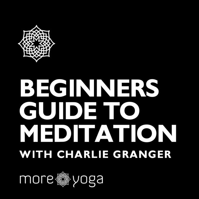 BEGINNERS GUIDE TO MEDITATION - 6 WEEK COURSE